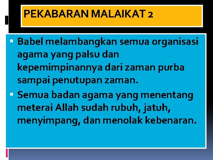 PEKABARAN MALAIKAT 2 Babel melambangkan semua organisasi agama yang palsu dan kepemimpinannya dari zaman
