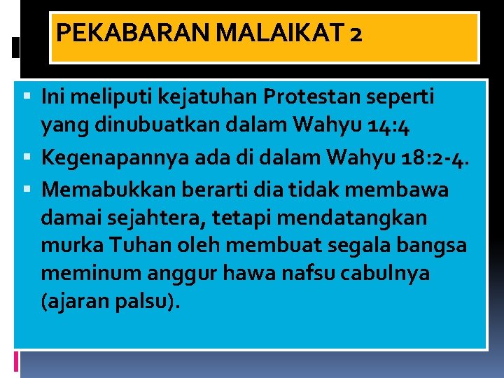 PEKABARAN MALAIKAT 2 Ini meliputi kejatuhan Protestan seperti yang dinubuatkan dalam Wahyu 14: 4