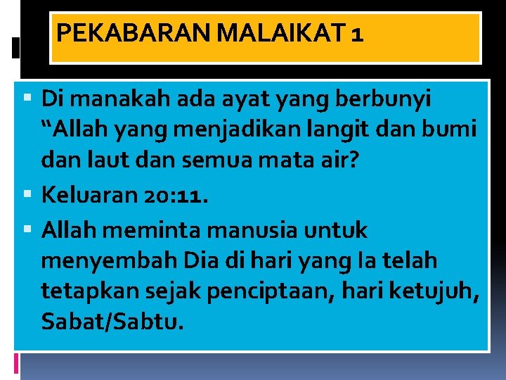 PEKABARAN MALAIKAT 1 Di manakah ada ayat yang berbunyi “Allah yang menjadikan langit dan