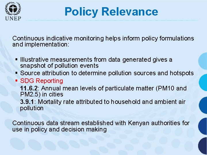 Policy Relevance Continuous indicative monitoring helps inform policy formulations and implementation: § Illustrative measurements