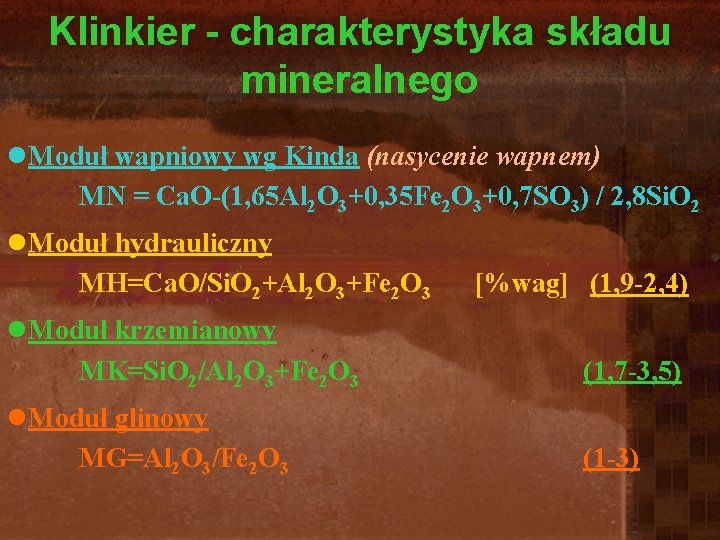 Klinkier - charakterystyka składu mineralnego l. Moduł wapniowy wg Kinda (nasycenie wapnem) MN =