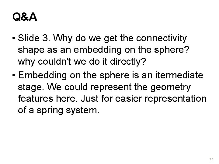 Q&A • Slide 3. Why do we get the connectivity shape as an embedding