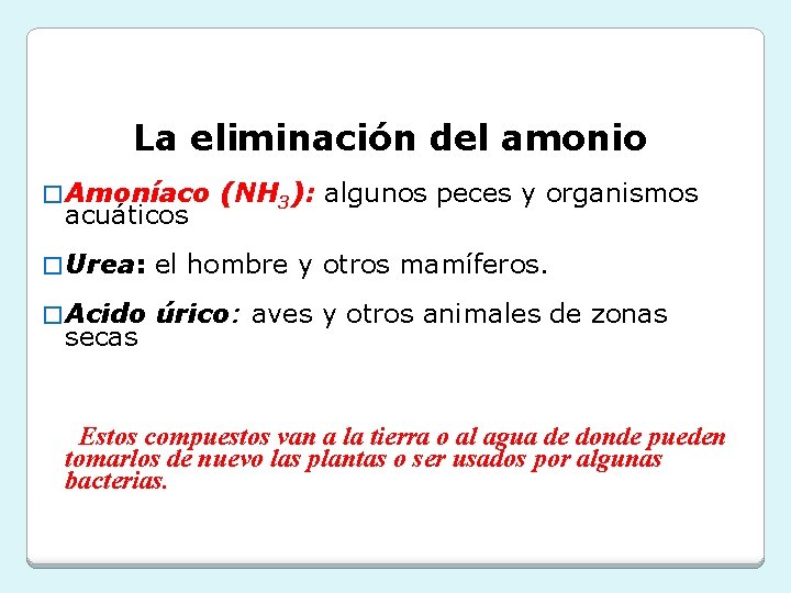 La eliminación del amonio � Amoníaco acuáticos (NH 3): algunos peces y organismos La eliminación del amonio � Amoníaco acuáticos (NH 3): algunos peces y organismos