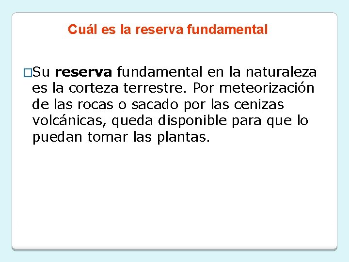 Cuál es la reserva fundamental �Su reserva fundamental en la naturaleza es la corteza Cuál es la reserva fundamental �Su reserva fundamental en la naturaleza es la corteza