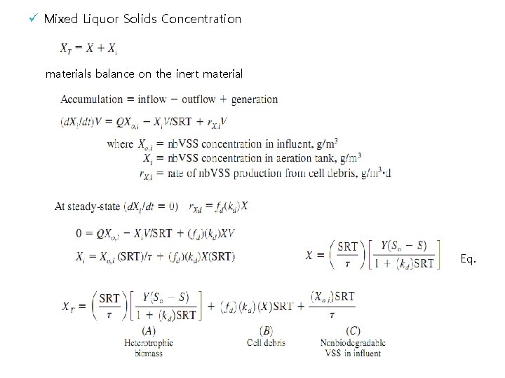 ü Mixed Liquor Solids Concentration materials balance on the inert material Eq. 