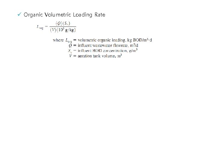 ü Organic Volumetric Loading Rate 