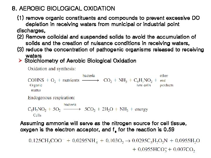 8. AEROBIC BIOLOGICAL OXIDATION (1) remove organic constituents and compounds to prevent excessive DO