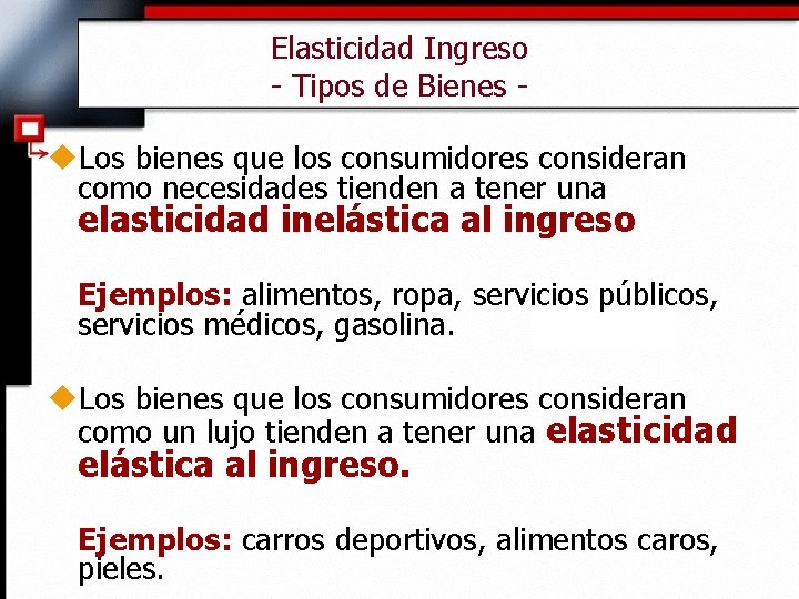 Elasticidad Ingreso - Tipos de Bienes - u. Los bienes que los consumidores consideran
