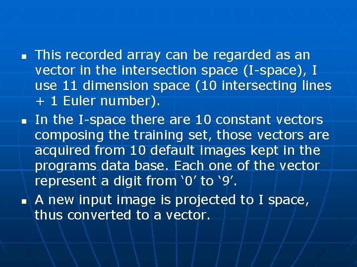 n n n This recorded array can be regarded as an vector in the