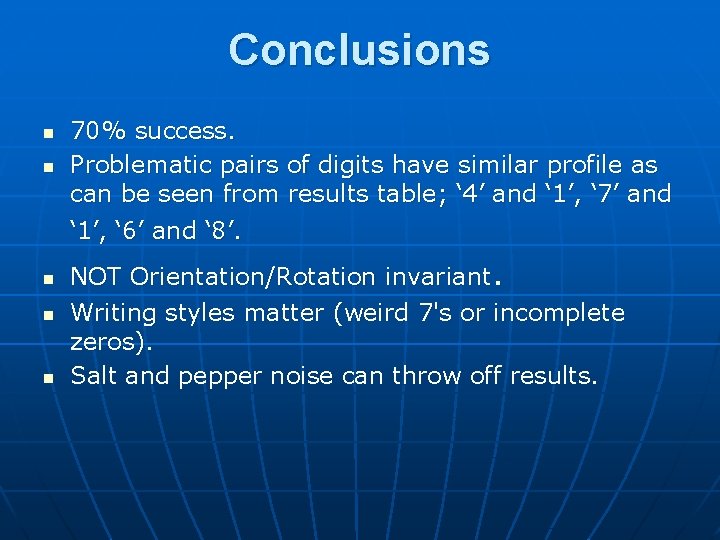 Conclusions n n n 70% success. Problematic pairs of digits have similar profile as