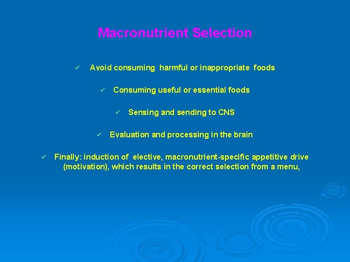 Macronutrient Selection ü Avoid consuming harmful or inappropriate foods ü Consuming useful or essential