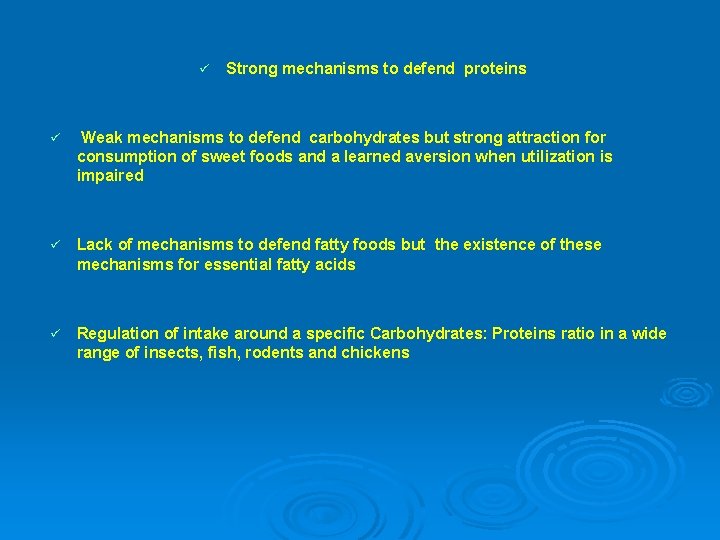 ü Strong mechanisms to defend proteins ü Weak mechanisms to defend carbohydrates but strong