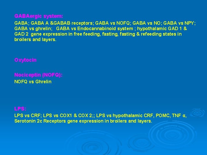GABAergic system: GABA; GABA A &GABAB receptors; GABA vs NOFQ; GABA vs NO; GABA
