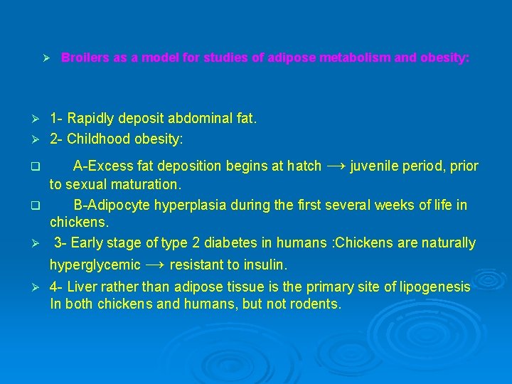 Ø Broilers as a model for studies of adipose metabolism and obesity: 1 -