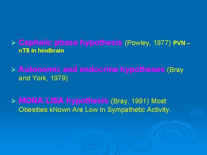Ø Cephalic phase hypothesis (Powley, 1977) PVN – n. TS in hindbrain Ø Autonomic