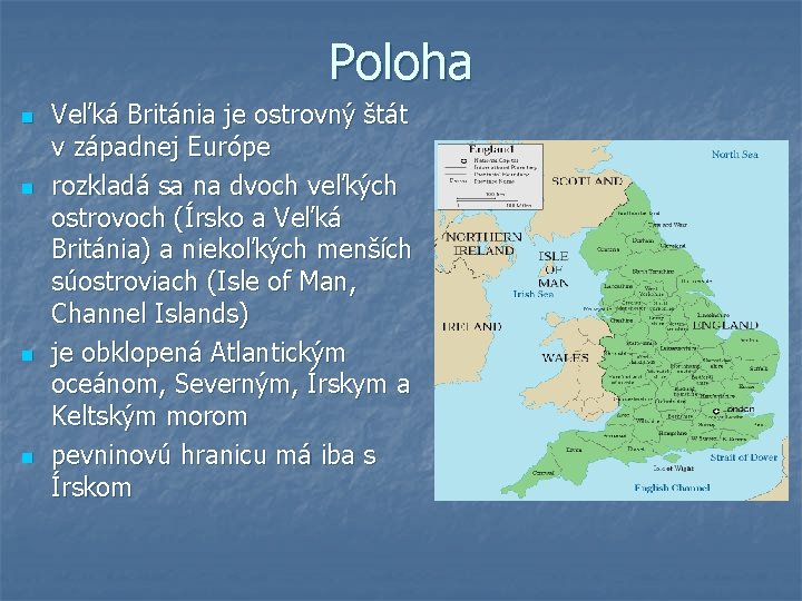 Poloha n n Veľká Británia je ostrovný štát v západnej Európe rozkladá sa na Poloha n n Veľká Británia je ostrovný štát v západnej Európe rozkladá sa na