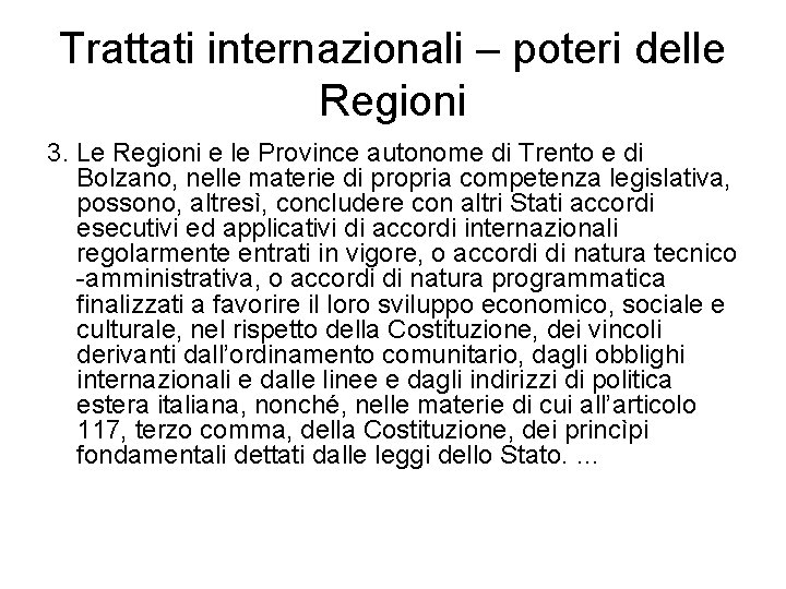 Trattati internazionali – poteri delle Regioni 3. Le Regioni e le Province autonome di