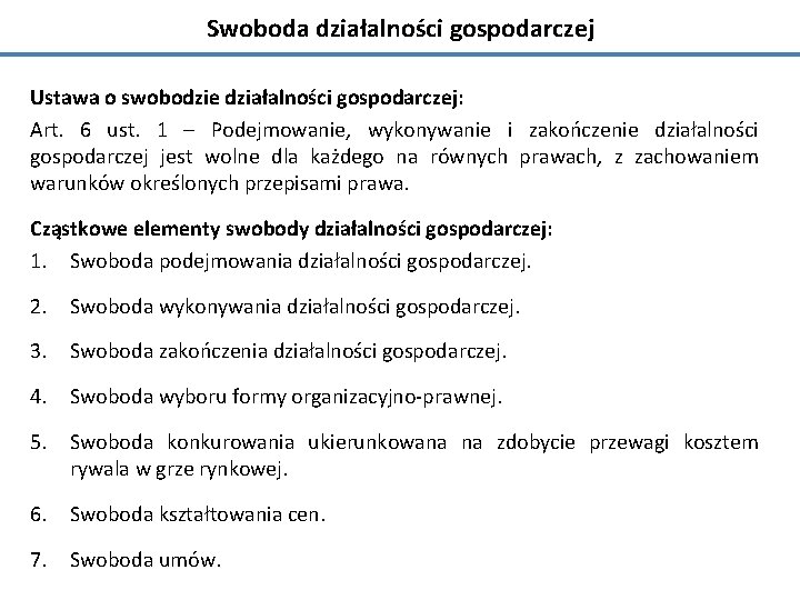 Swoboda działalności gospodarczej Ustawa o swobodzie działalności gospodarczej: Art. 6 ust. 1 – Podejmowanie,