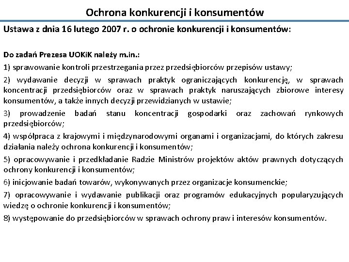 Ochrona konkurencji i konsumentów Ustawa z dnia 16 lutego 2007 r. o ochronie konkurencji