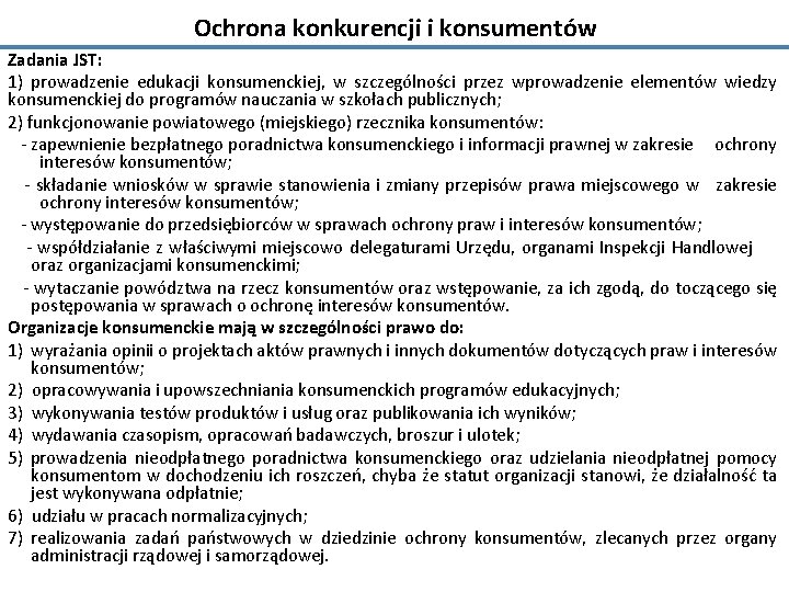 Ochrona konkurencji i konsumentów Zadania JST: 1) prowadzenie edukacji konsumenckiej, w szczególności przez wprowadzenie