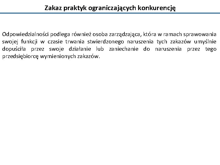 Zakaz praktyk ograniczających konkurencję Odpowiedzialności podlega również osoba zarządzająca, która w ramach sprawowania swojej