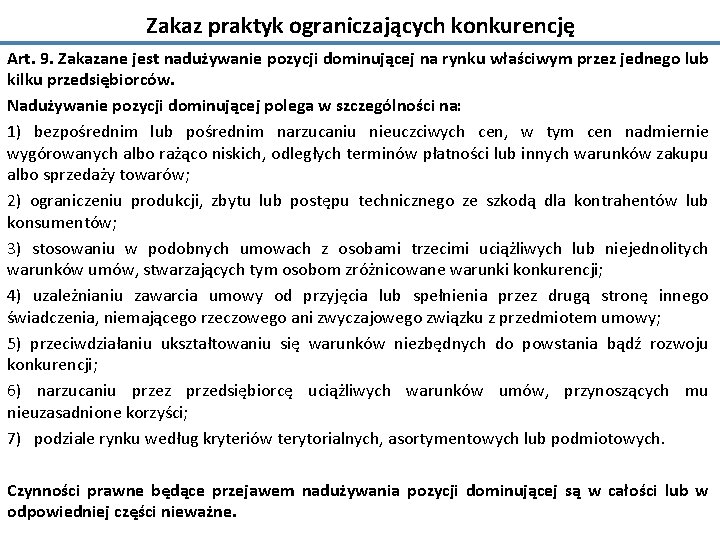 Zakaz praktyk ograniczających konkurencję Art. 9. Zakazane jest nadużywanie pozycji dominującej na rynku właściwym