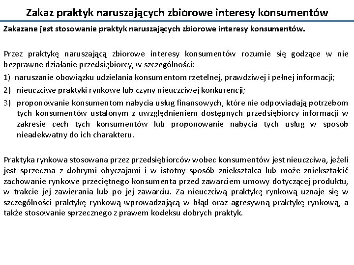 Zakaz praktyk naruszających zbiorowe interesy konsumentów Zakazane jest stosowanie praktyk naruszających zbiorowe interesy konsumentów.