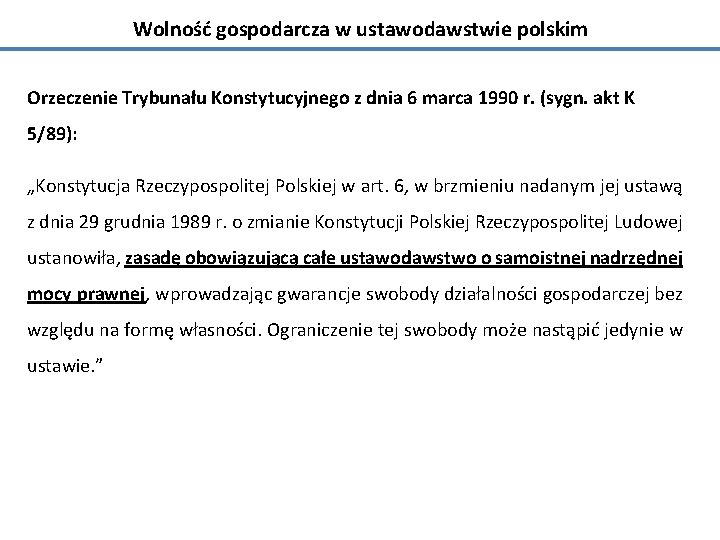 Wolność gospodarcza w ustawodawstwie polskim Orzeczenie Trybunału Konstytucyjnego z dnia 6 marca 1990 r.