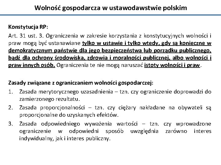Wolność gospodarcza w ustawodawstwie polskim Konstytucja RP: Art. 31 ust. 3. Ograniczenia w zakresie