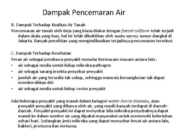 Dampak Pencemaran Air B. Dampak Terhadap Kualitas Air Tanah Pencemaran air tanah oleh tinja