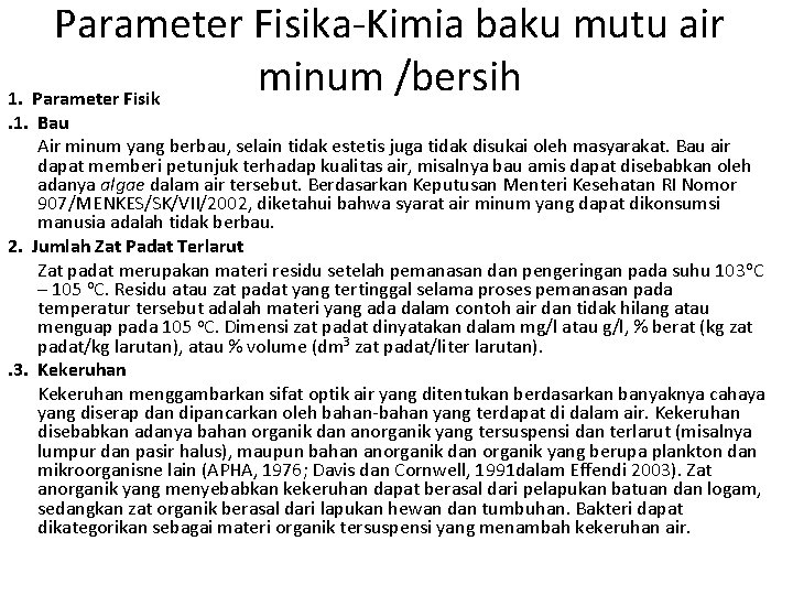 Parameter Fisika Kimia baku mutu air minum /bersih 1. Parameter Fisik . 1. Bau