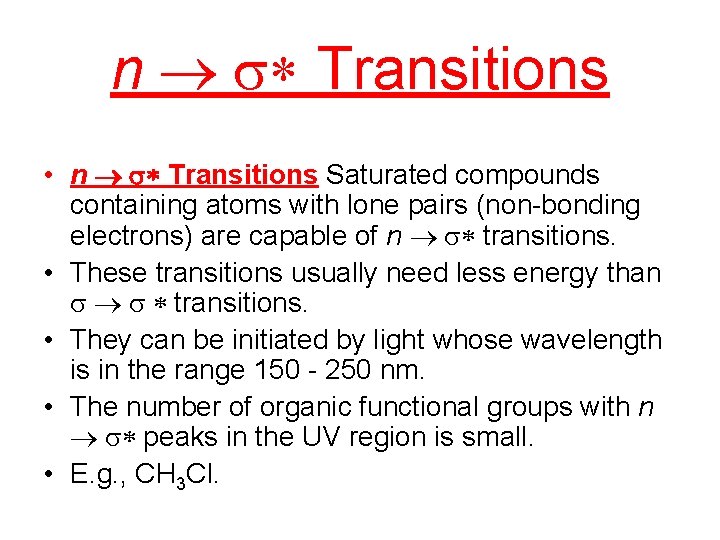 n ® s* Transitions • n ® s* Transitions Saturated compounds containing atoms with