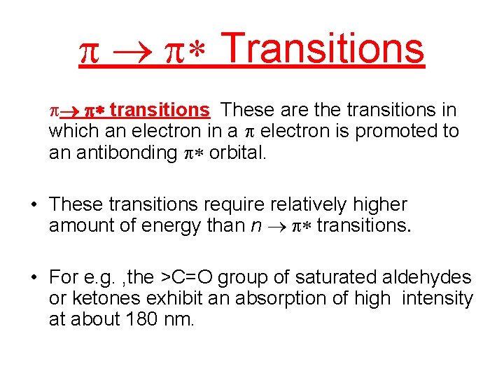 p ® p* Transitions p® p* transitions These are the transitions in which an
