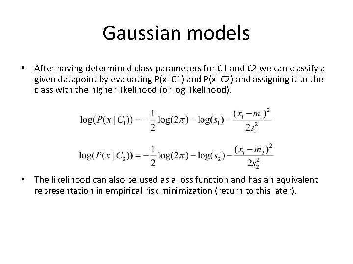 Gaussian models • After having determined class parameters for C 1 and C 2