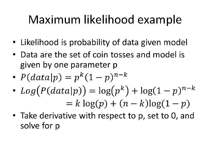 Maximum likelihood example • 