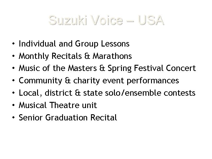 Suzuki Voice – USA • • Individual and Group Lessons Monthly Recitals & Marathons