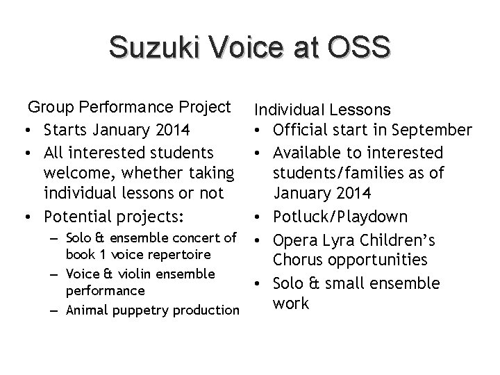 Suzuki Voice at OSS Group Performance Project • Starts January 2014 • All interested