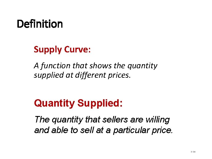 Definition Supply Curve: A function that shows the quantity supplied at different prices. Quantity