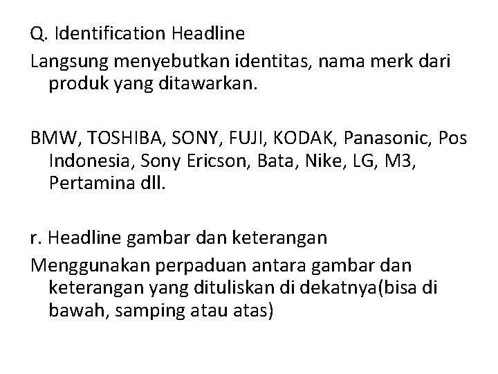 Q. Identification Headline Langsung menyebutkan identitas, nama merk dari produk yang ditawarkan. BMW, TOSHIBA,