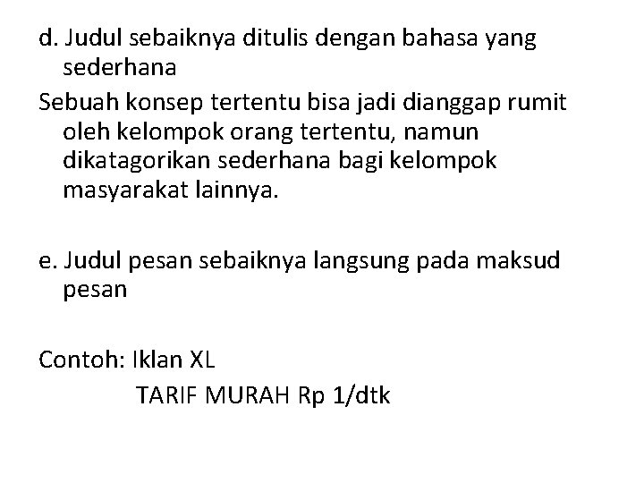 d. Judul sebaiknya ditulis dengan bahasa yang sederhana Sebuah konsep tertentu bisa jadi dianggap
