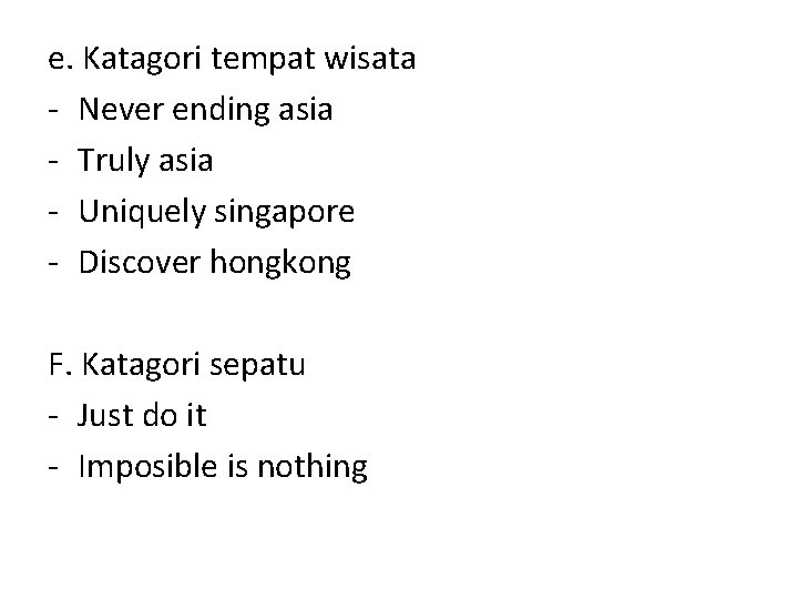 e. Katagori tempat wisata - Never ending asia - Truly asia - Uniquely singapore