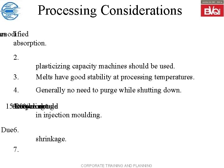 Processing Considerations des nmodified 1. absorption. 2. 3. plasticizing capacity machines should be used.