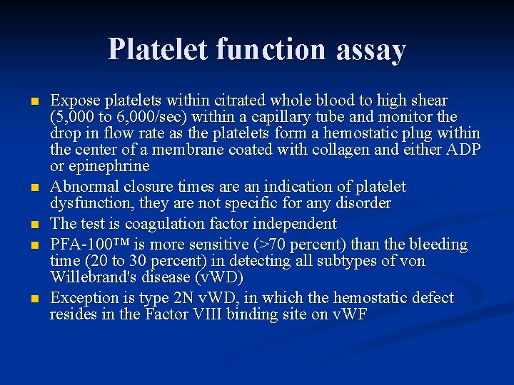 Platelet function assay n n n Expose platelets within citrated whole blood to high