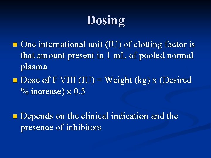 Dosing One international unit (IU) of clotting factor is that amount present in 1