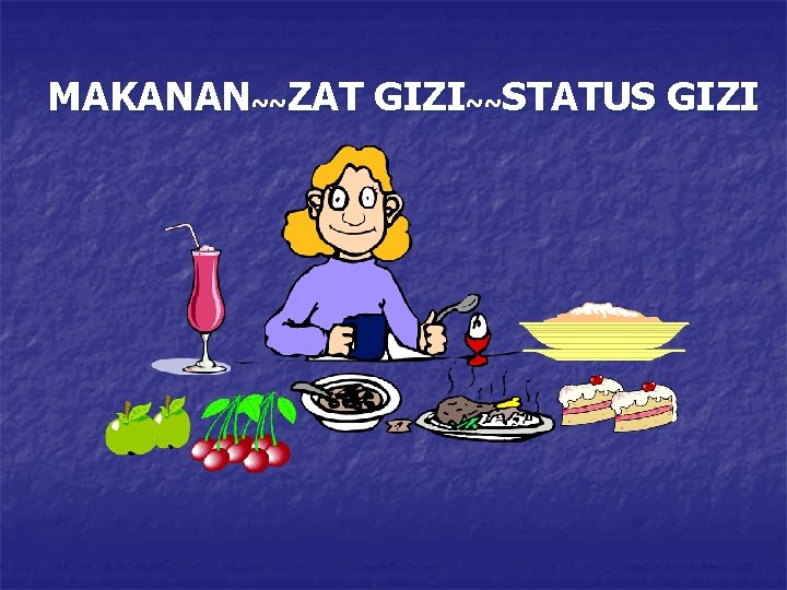 MAKANAN~~ZAT GIZI~~STATUS GIZI 