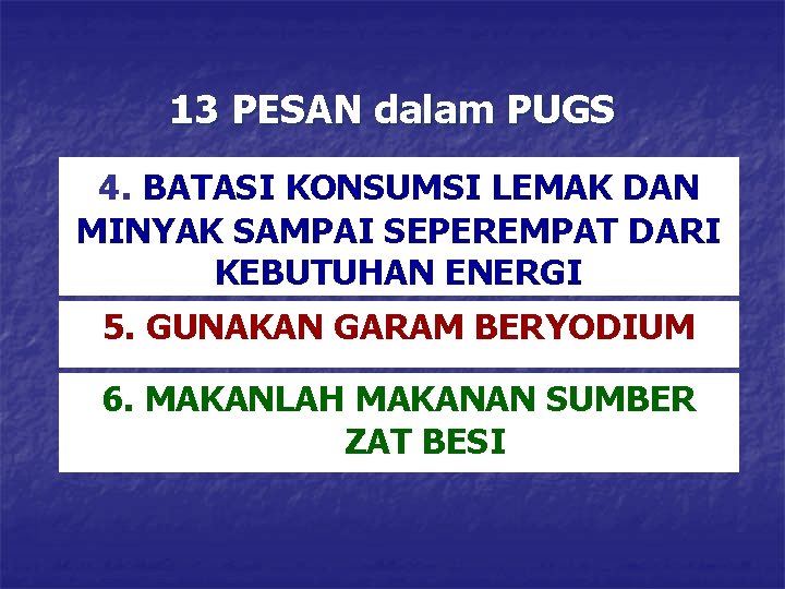 13 PESAN dalam PUGS 4. BATASI KONSUMSI LEMAK DAN MINYAK SAMPAI SEPEREMPAT DARI KEBUTUHAN