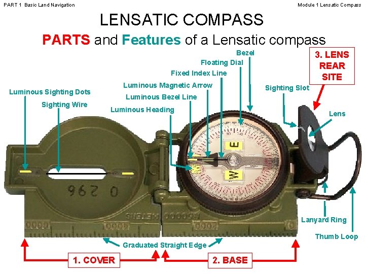 PART 1 Basic Land Navigation Module 1 Lensatic Compass LENSATIC COMPASS PARTS and Features