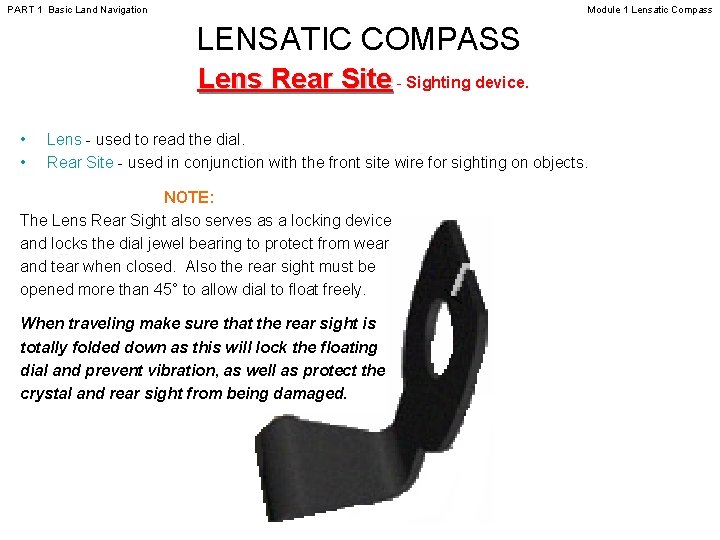 PART 1 Basic Land Navigation Module 1 Lensatic Compass LENSATIC COMPASS Lens Rear Site PART 1 Basic Land Navigation Module 1 Lensatic Compass LENSATIC COMPASS Lens Rear Site