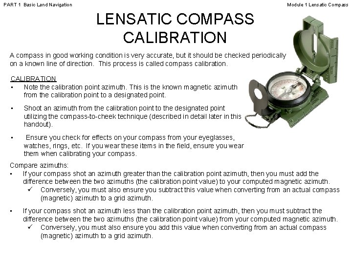 PART 1 Basic Land Navigation Module 1 Lensatic Compass LENSATIC COMPASS CALIBRATION A compass