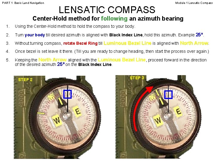 PART 1 Basic Land Navigation LENSATIC COMPASS Module 1 Lensatic Compass Center-Hold method for